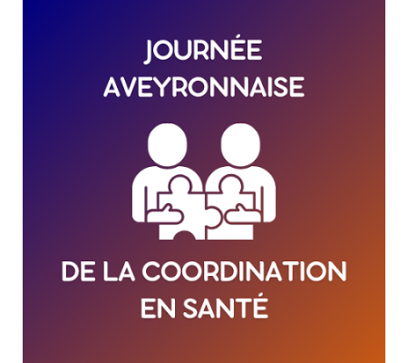 Inscriptions Journée Aveyronnaise de la Coordination en Santé