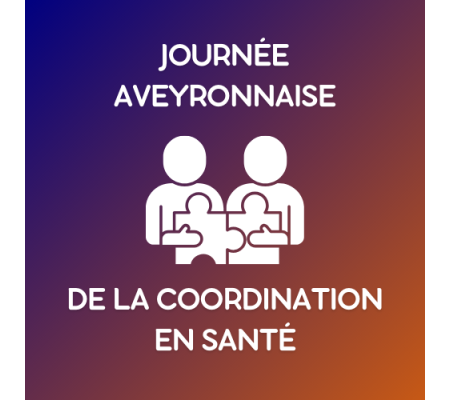 Journée Aveyronnaise de la Coordination en Santé 