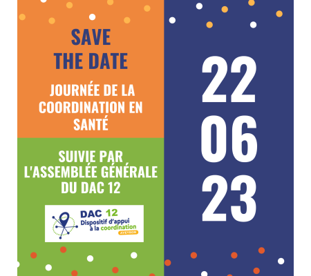  Journée de la coordination en santé & Assemblée Générale du DAC 12