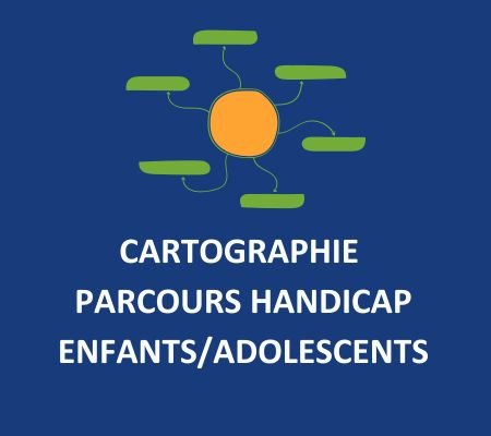 Cartographie Parcours Handicap Enfants/Adolescents 