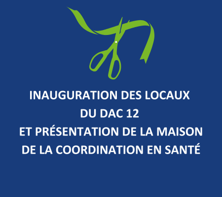 Inauguration locaux DAC 12 & Maison de la Coordination en Santé